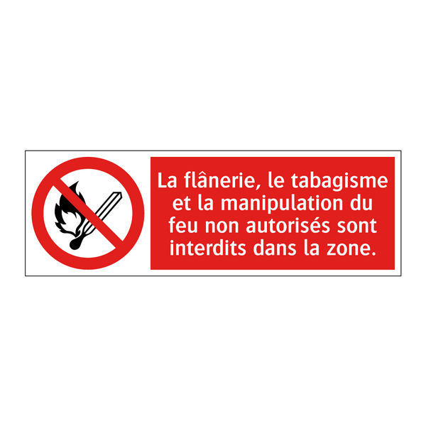 La flânerie, le tabagisme et la manipulation du feu non autorisés sont interdits dans la zone.