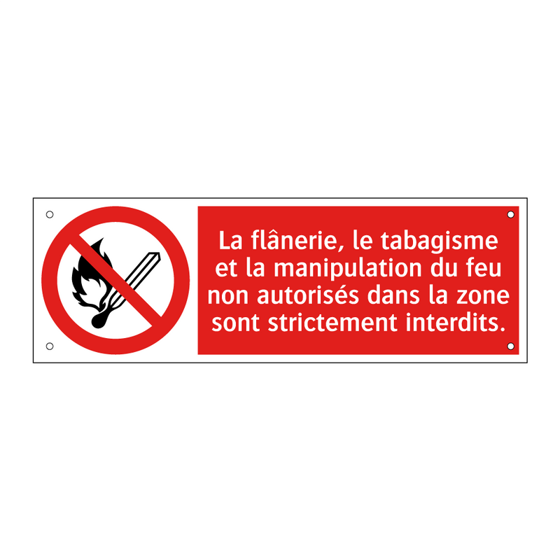 La flânerie, le tabagisme et la manipulation du feu non autorisés dans la zone sont strictement interdits.
