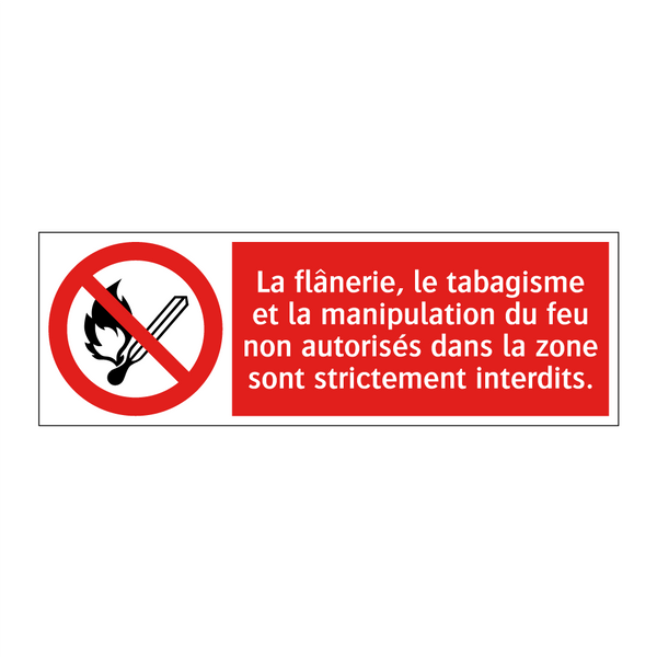 La flânerie, le tabagisme et la manipulation du feu non autorisés dans la zone sont strictement interdits.