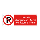 Zone de chargement : Accès non autorisé interdit