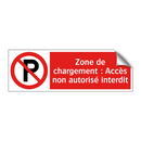 Zone de chargement : Accès non autorisé interdit
