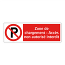 Zone de chargement : Accès non autorisé interdit