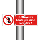 Nettoyeurs haute pression interdits !