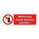 Nettoyeurs haute pression interdits !