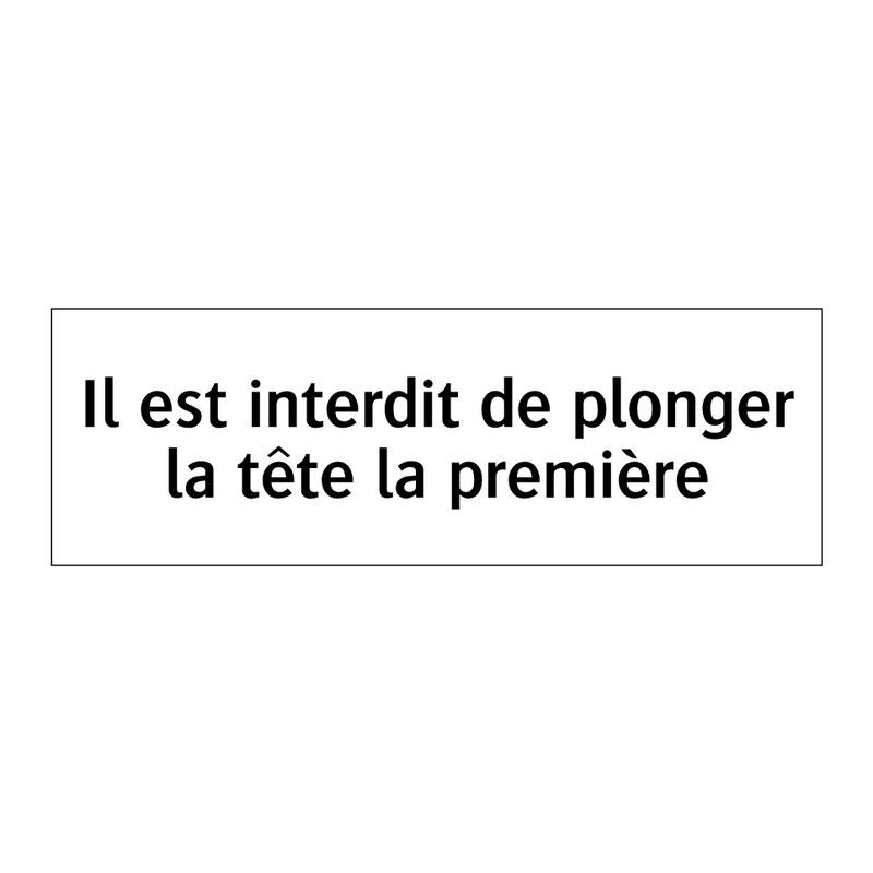 Il est interdit de plonger la tête la première