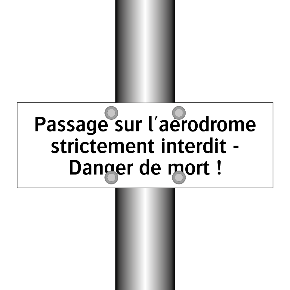 Passage sur l'aérodrome strictement interdit - Danger de mort !