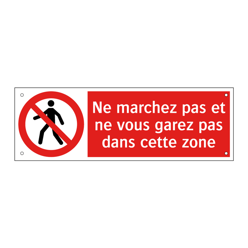 Ne marchez pas et ne vous garez pas dans cette zone
