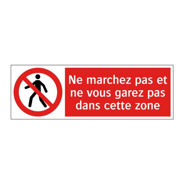 Ne marchez pas et ne vous garez pas dans cette zone