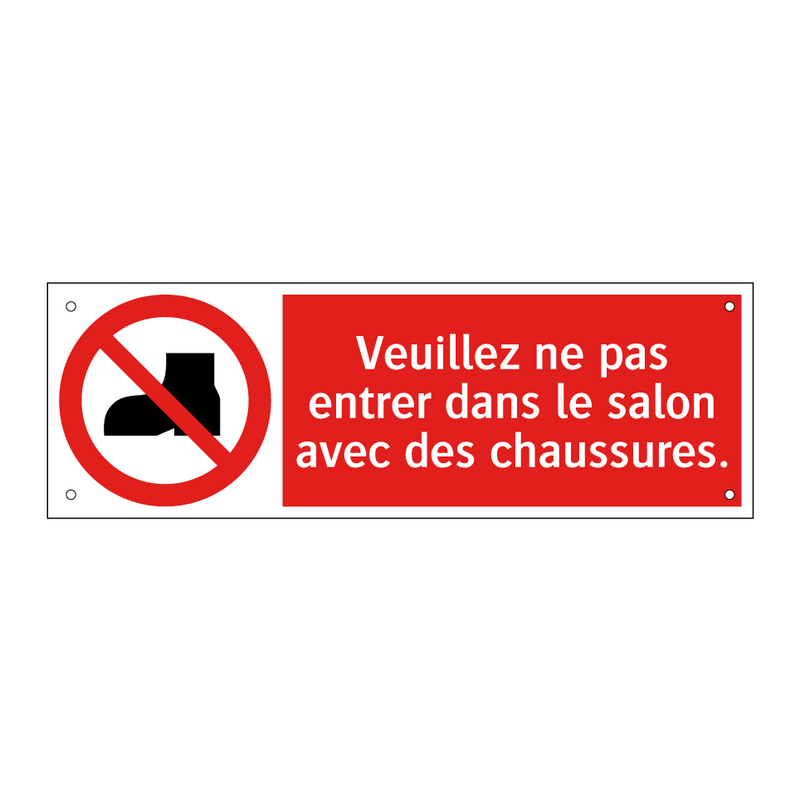 Veuillez ne pas entrer dans le salon avec des chaussures.