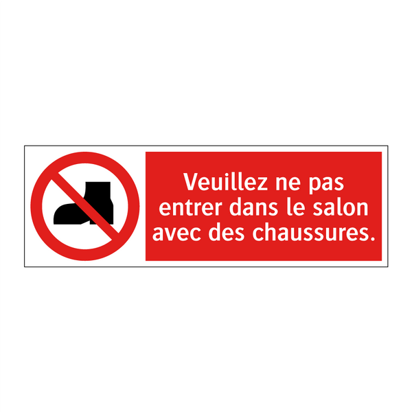 Veuillez ne pas entrer dans le salon avec des chaussures.