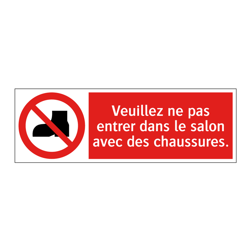 Veuillez ne pas entrer dans le salon avec des chaussures.