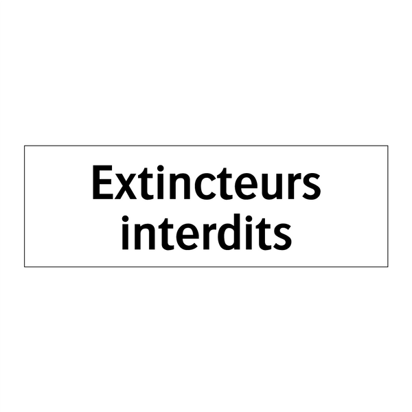 Extincteurs interdits