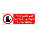 Si la porte est fermée, l'entrée est interdite