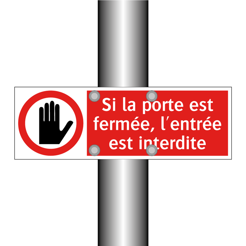 Si la porte est fermée, l'entrée est interdite