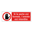 Si la porte est fermée, l'entrée est interdite