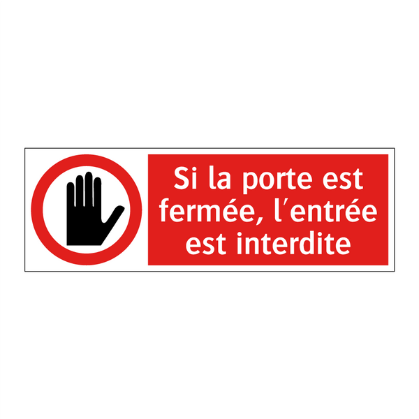 Si la porte est fermée, l'entrée est interdite