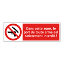 Dans cette zone, le port de toute arme est strictement interdit !