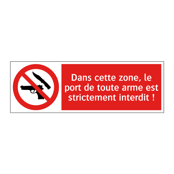 Dans cette zone, le port de toute arme est strictement interdit !
