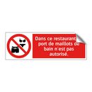 Dans ce restaurant, le port de maillots de bain n'est pas autorisé.