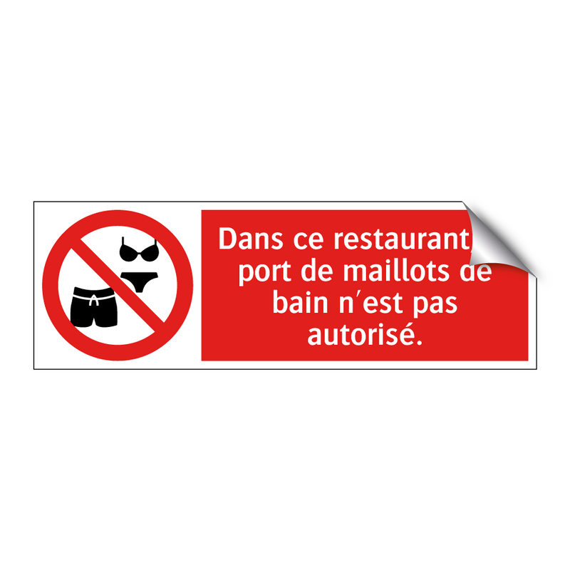 Dans ce restaurant, le port de maillots de bain n'est pas autorisé.