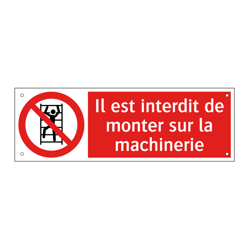 Il est interdit de monter sur la machinerie
