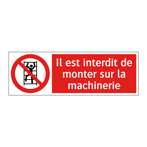 Il est interdit de monter sur la machinerie