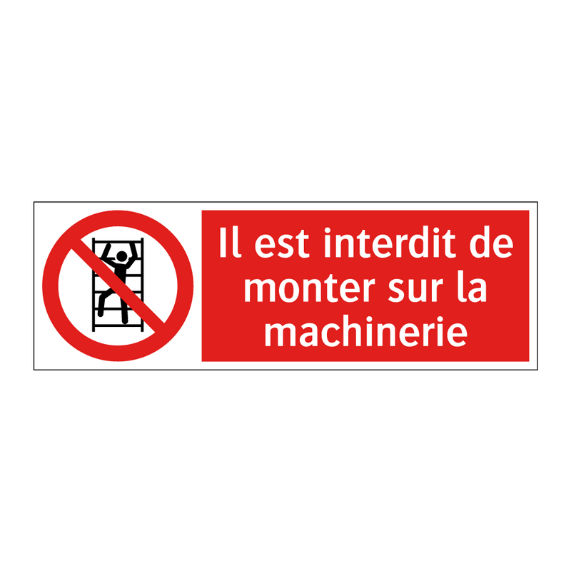 Il est interdit de monter sur la machinerie