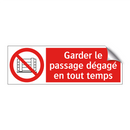 Garder le passage dégagé en tout temps