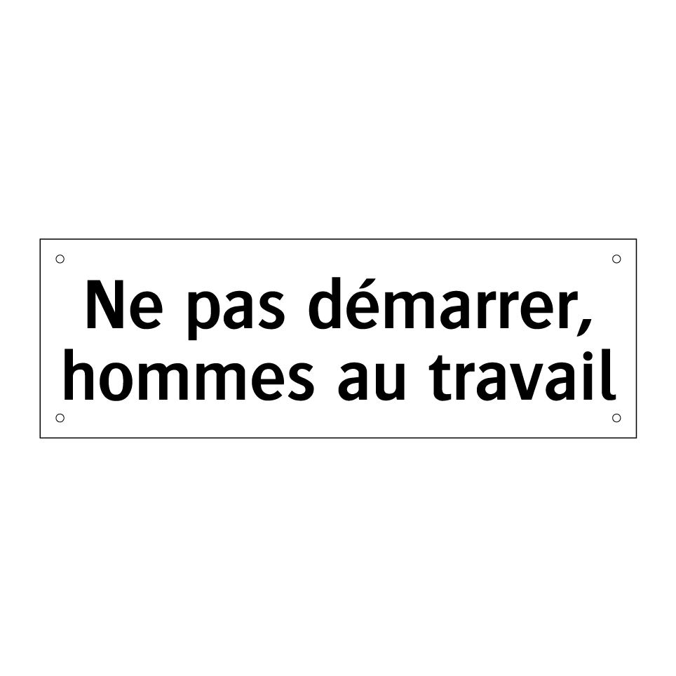 Ne pas démarrer, hommes au travail