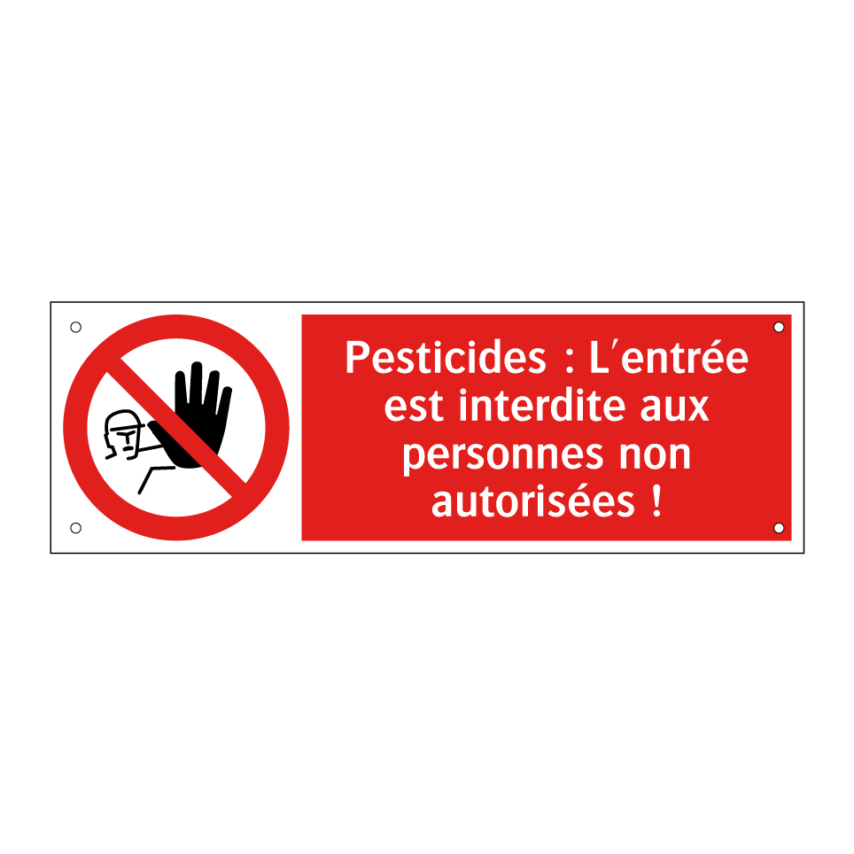 Pesticides : L'entrée est interdite aux personnes non autorisées !