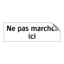 Ne pas marcher ici