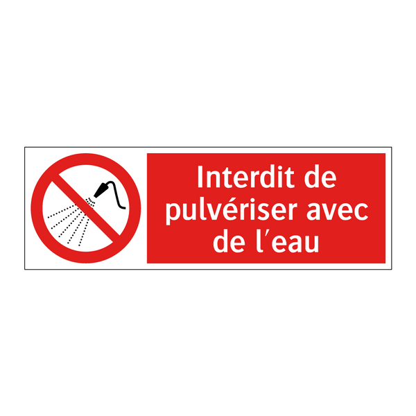 Interdit de pulvériser avec de l'eau