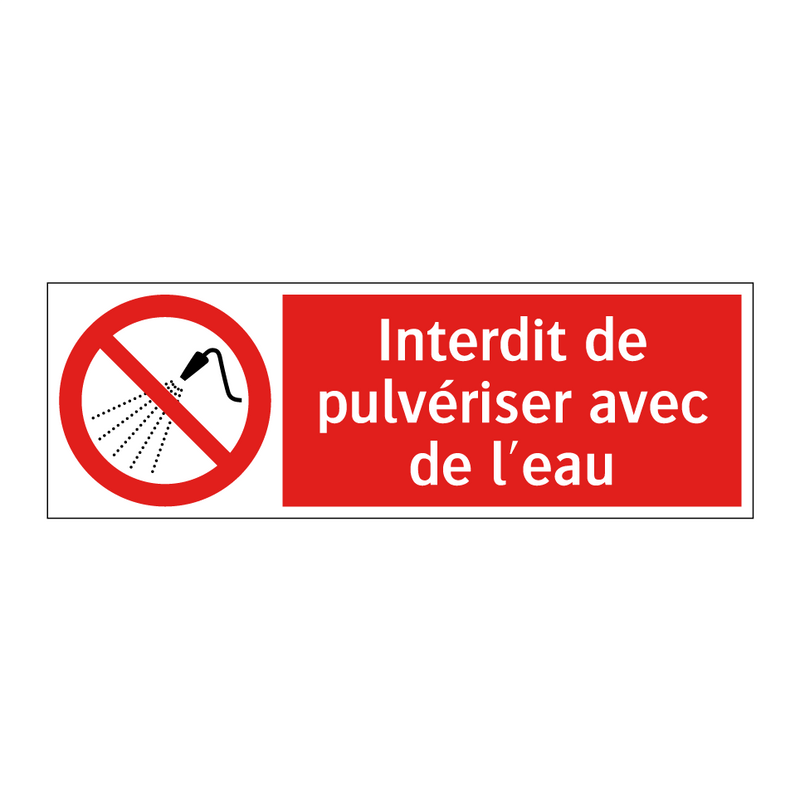 Interdit de pulvériser avec de l'eau
