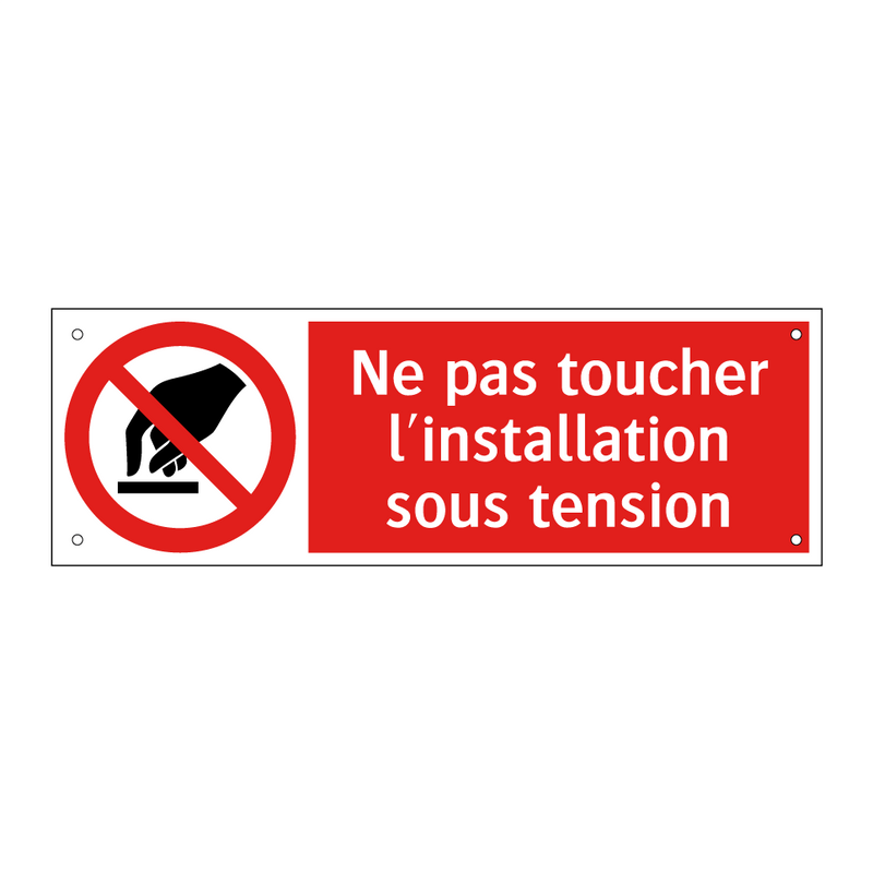 Ne pas toucher l'installation sous tension