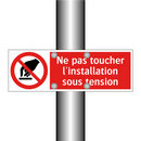 Ne pas toucher l'installation sous tension