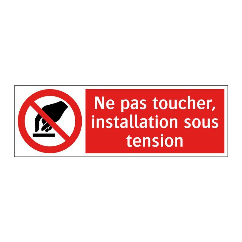 Ne pas toucher, installation sous tension