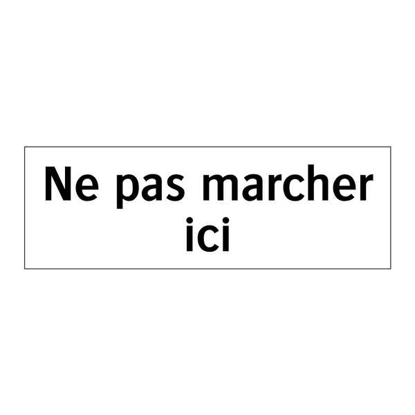 Ne pas marcher ici