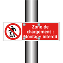 Zone de chargement : Montage interdit