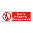 Zone de chargement : Montage interdit