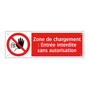 Zone de chargement : Entrée interdite sans autorisation