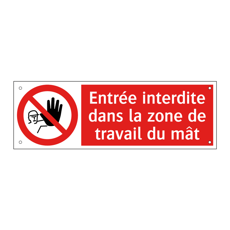 Entrée interdite dans la zone de travail du mât