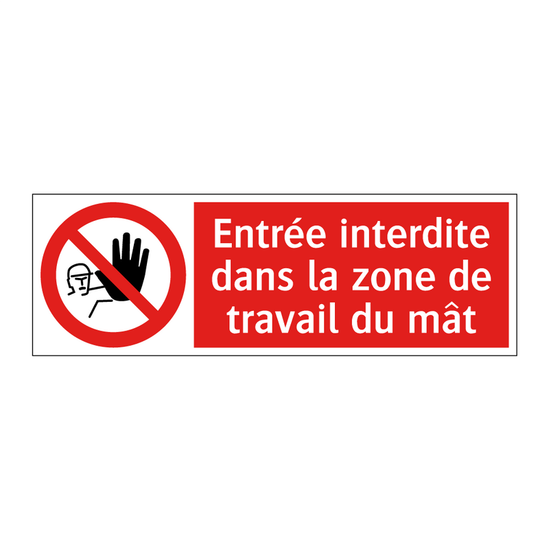 Entrée interdite dans la zone de travail du mât