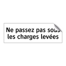 Ne passez pas sous les charges levées