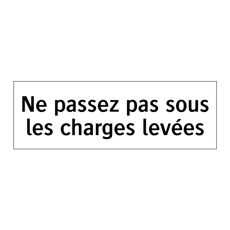 Ne passez pas sous les charges levées