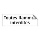 Toutes flammes interdites