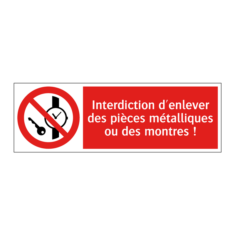 Interdiction d'enlever des pièces métalliques ou des montres !