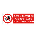 Accès interdit au chantier. Zone sous surveillance
