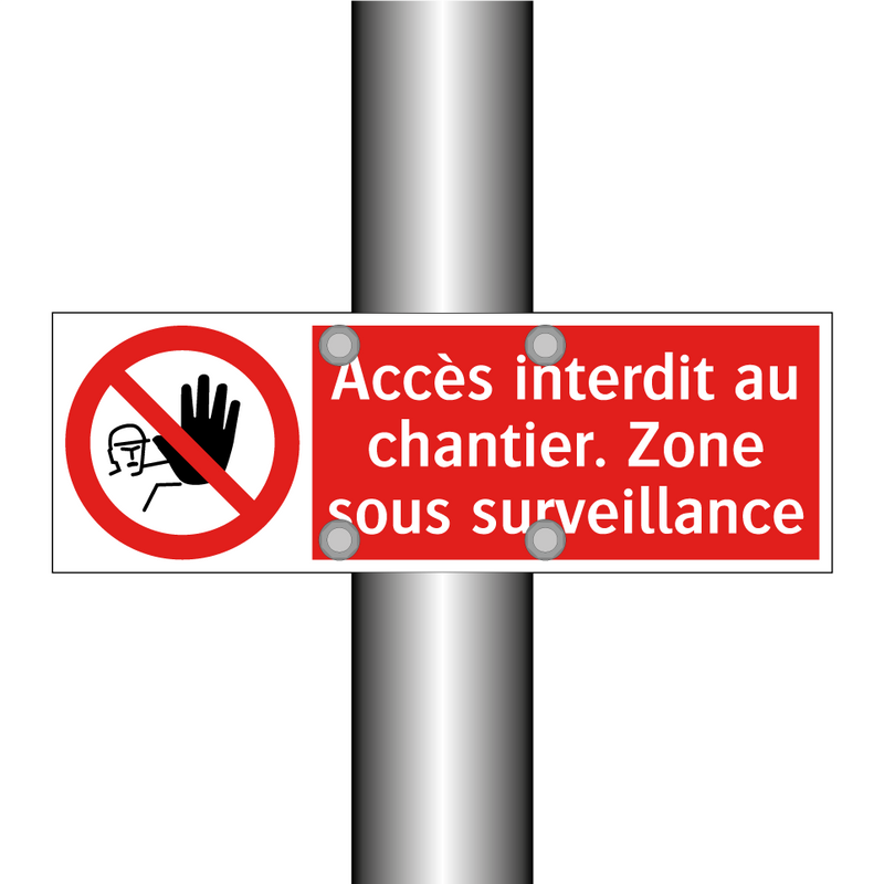 Accès interdit au chantier. Zone sous surveillance
