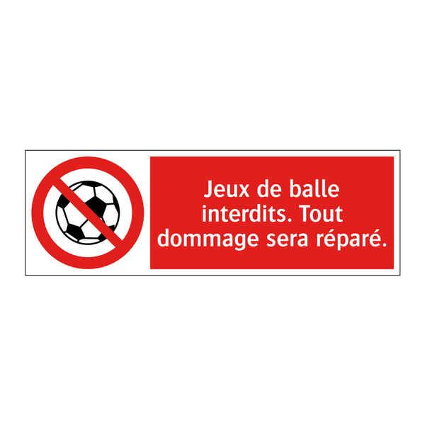 Jeux de balle interdits. Tout dommage sera réparé.