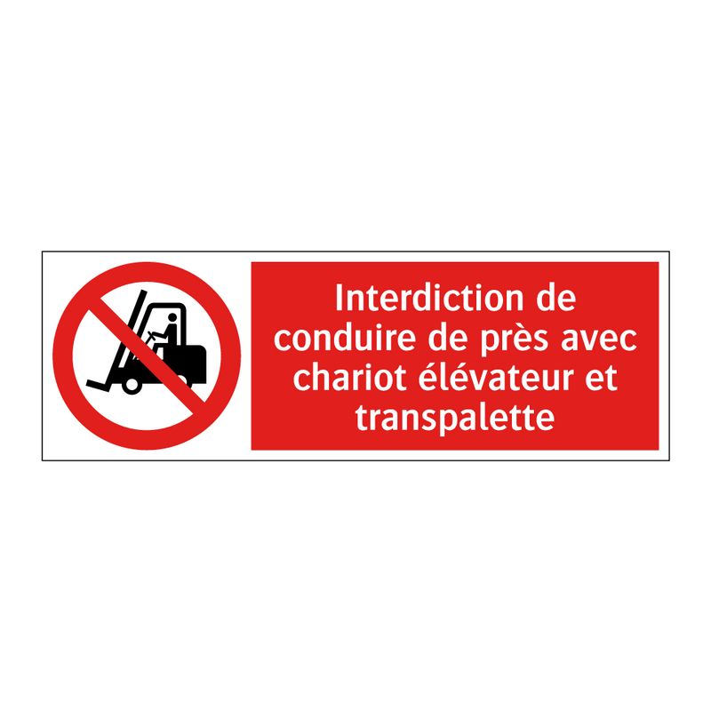 Interdiction de conduire de près avec chariot élévateur et transpalette